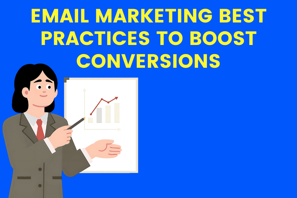 Email Marketing Best Practices to Boost Conversions